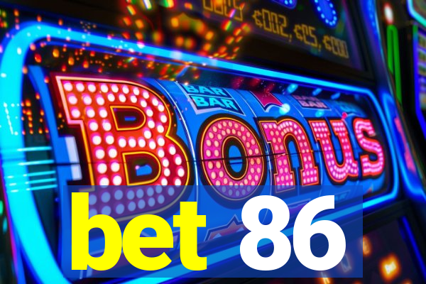 bet 86